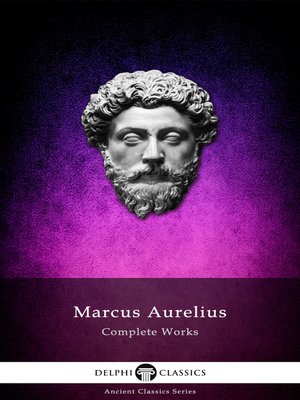 cover image of Complete Works of Marcus Aurelius (Illustrated)